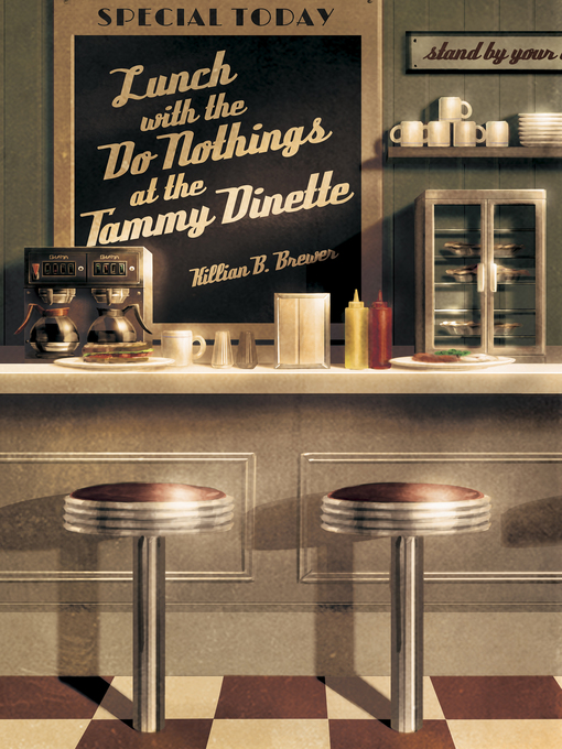 Title details for Lunch with the Do-Nothings at the Tammy Dinette by Killian B. Brewer - Available